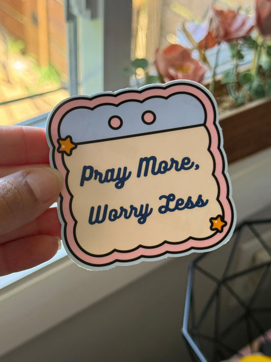 PRAY MORE, WORRY LESS